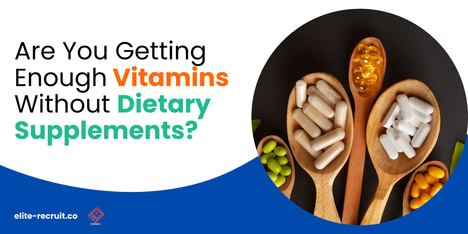 Are You Getting Enough Vitamins without dietary supplement?